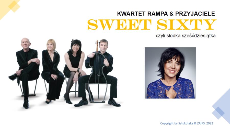 „Sweet Sixty” – Kwartet Rampa & Przyjaciele, czyli słodka Sześćdziesiątka