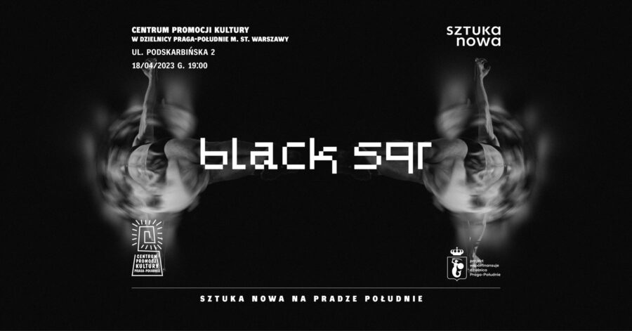 Spektakl „Black SQR” /// Sztuka Nowa