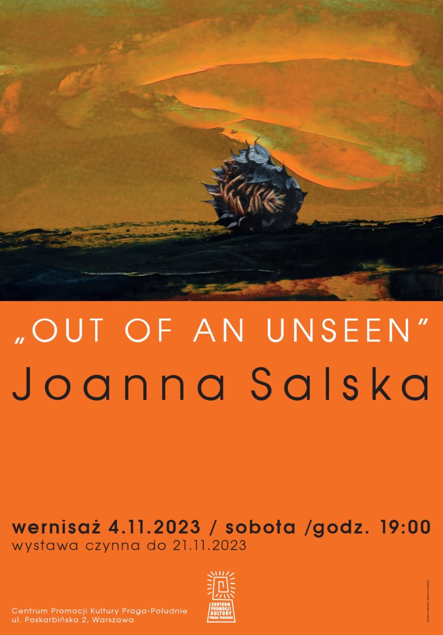 Wystawa „Out of an unseen” / Joanna Salska
